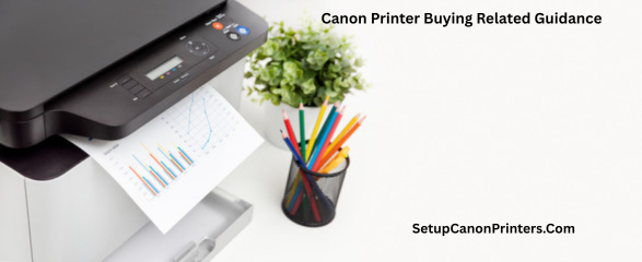 Canon Printer Buying Related Guidance